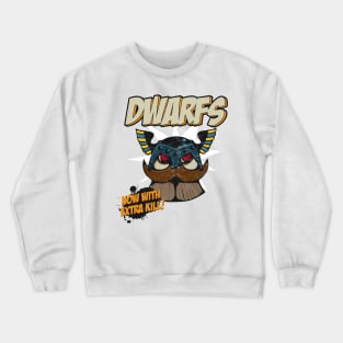 Dwarfs - Now With Extra Kill Crewneck Sweatshirt